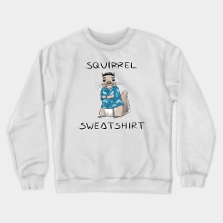 Squirrel Sweatshirt Crewneck Sweatshirt